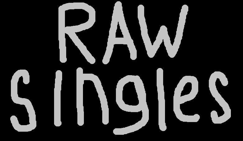 RAW Singles